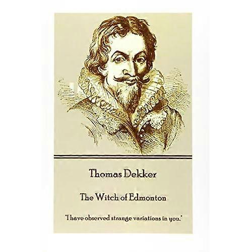 Thomas Dekker - The Witch of Edmonton: