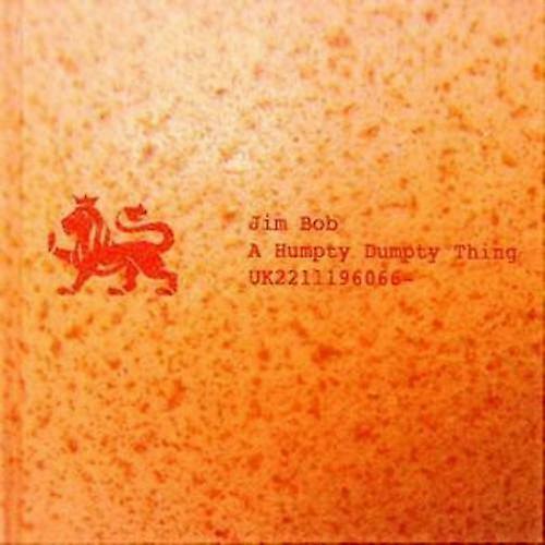 Jim Bob A Humpty Dumpty Thing CD (2007)