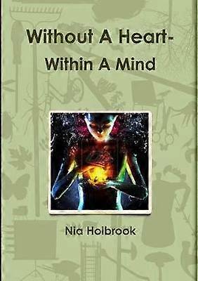 Without A Heart- Within A Mind