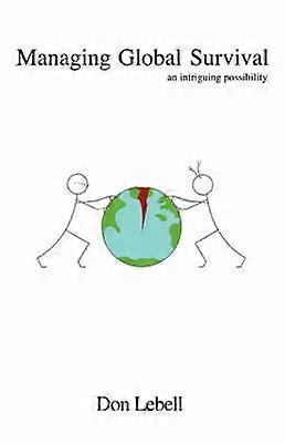 Managing Global Survival an intriguing possibility