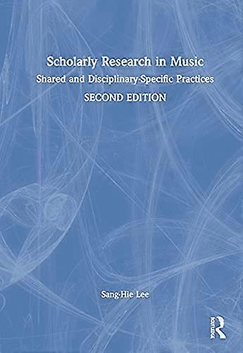 Scholarly Research in Music: Shared and Disciplinary Specific Practices