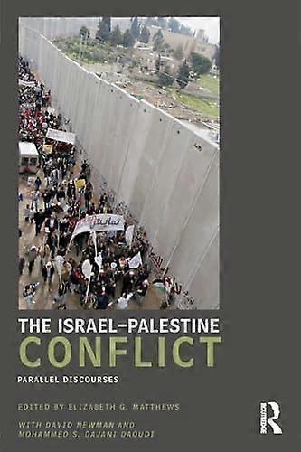 The Israel Palestine Conflict: Parallel Discourses