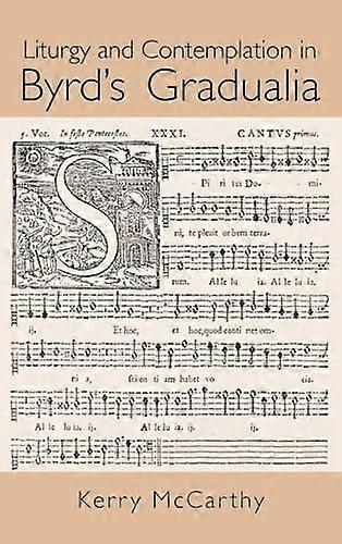 Liturgy and Contemplation in Byrds Gradualia