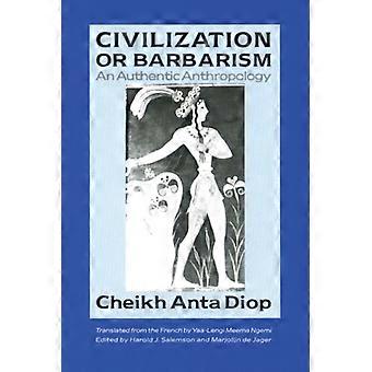 Civilization Or Barbarism - Cheikh Anta Diop