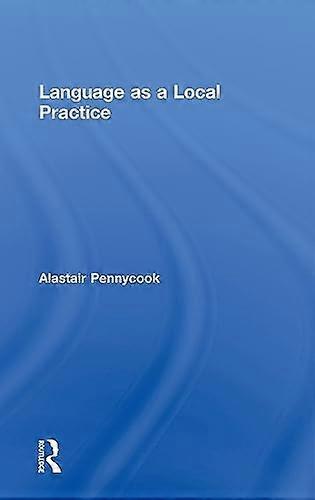 Language as a Local Practice