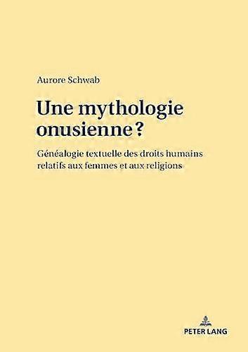 Une Mythologie Onusienne by Aurore Schwab Paperback