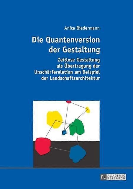 Die Quantenversion Der Gestaltung by Anita Biedermann Paperback