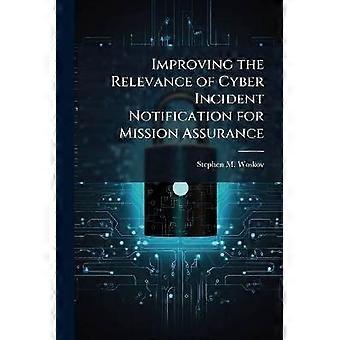 Improving the Relevance of Cyber Incident Notification for Mission Assurance