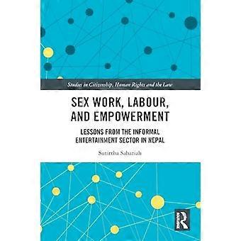 Lavoro sessuale, occupazione e empowerment: lezioni dal settore dell'intrattenimento informale in Nepal (studi su cittadinanza, diritti umani e diritto)