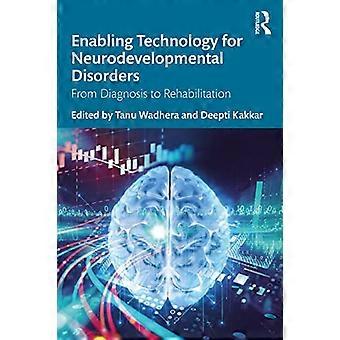 Enabling Technology for Neurodevelopmental Disorders: From Diagnosis to Rehabilitation