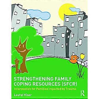 Renforcer les ressources d’adaptation familiale : Intervention pour les familles touchées par un traumatisme