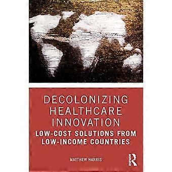 Decolonizzare l'innovazione sanitaria: soluzioni a basso costo dai paesi a basso reddito