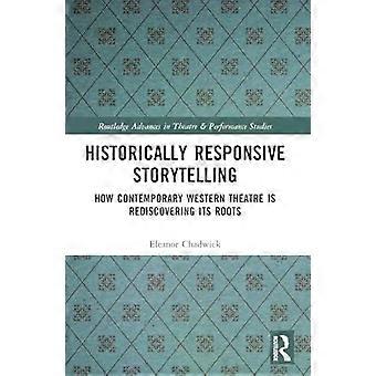 Historically Responsive Storytelling How Contemporary Western Theatre Is Redisco - Eleanor Chadwick