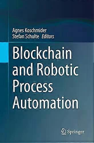 Blockchain And Robotic Process Automation - Springer Nature B.V