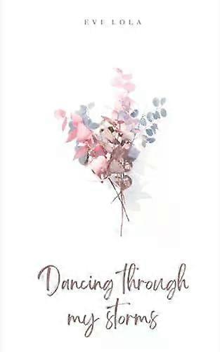 Dancing Through My Storms - Evi Lola