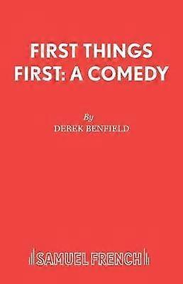 First Things First A Comedy - Derek Benfield - Paperback - en Book