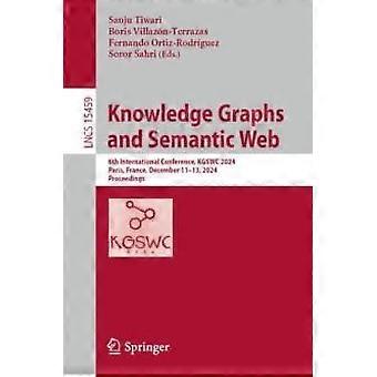 Knowledge Graphs And Semantic Web 6th International Conference Kgswc 2024 - Springer Nature B.V - Paperback - en Book
