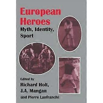 European Heroes Myth Identity Sport - Taylor & Francis Ltd - Pehmeäkantinen kirja