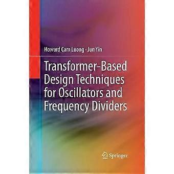 Transformer-based Design Techniques For Oscillators And Frequency Dividers - Howard Cam Luong - Paperback - en Book