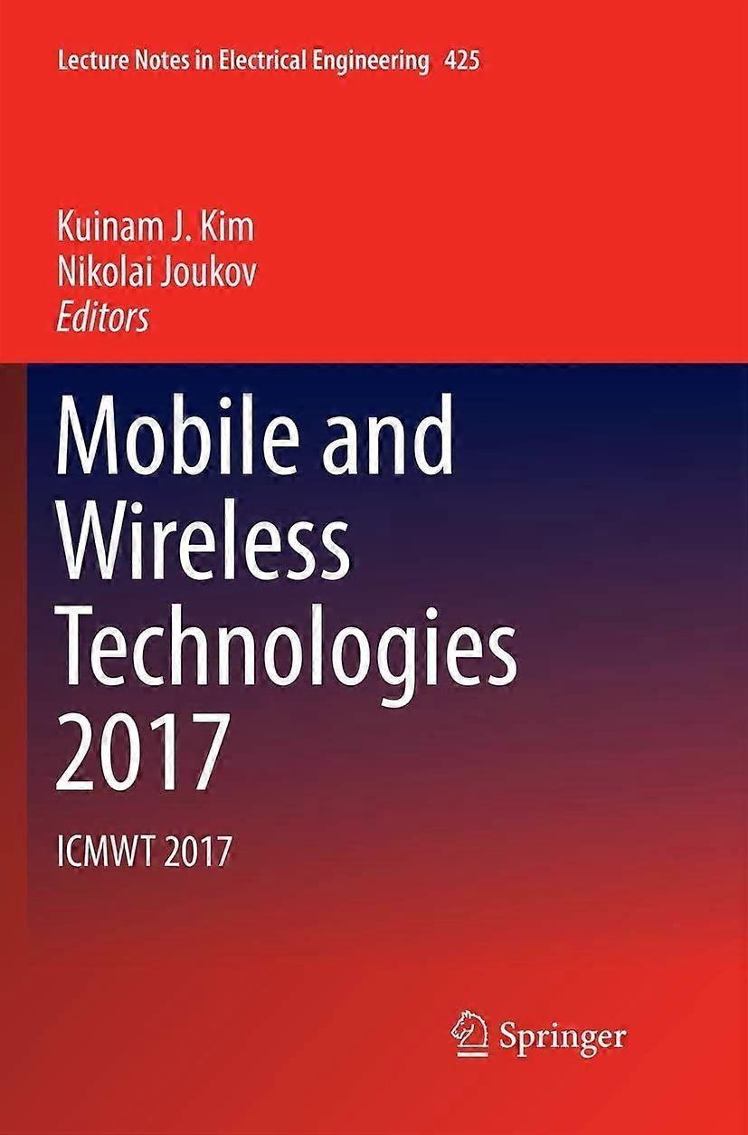 Mobile and wireless technologies 2017 icmwt 2017