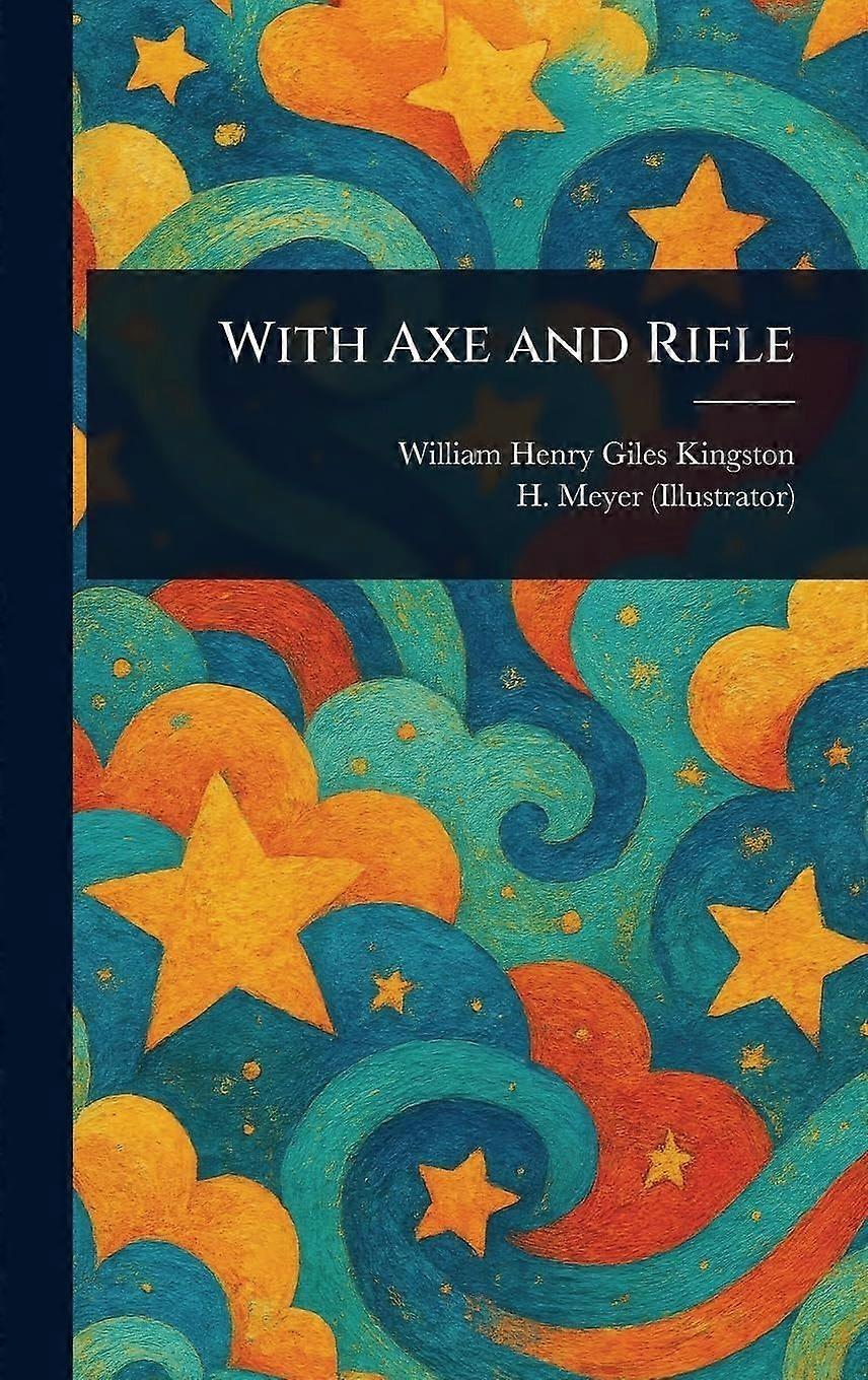 With axe and rifle