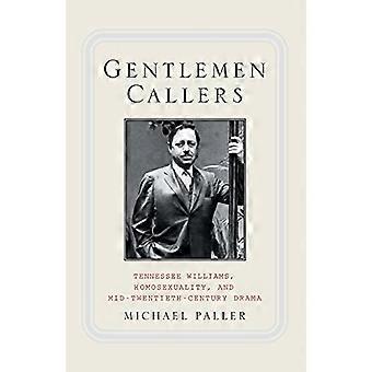 Gentlemen Callers Tennessee Williams Homosexuality and Mid Twentieth Century Drama