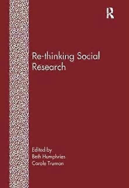 Re-thinking Social Research - Beth Humphries
