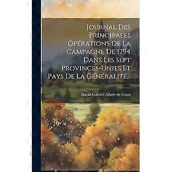 Journal Des Principales Oprations De La Campagne De 1794 Dans Les Sept Provinces - Creative Media Partners LLC - Hardcover - English Book - History