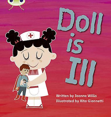 Bug Club Phonics Phase 2 Unit 5 Doll Is Ill by Jeanne Willis Paperback