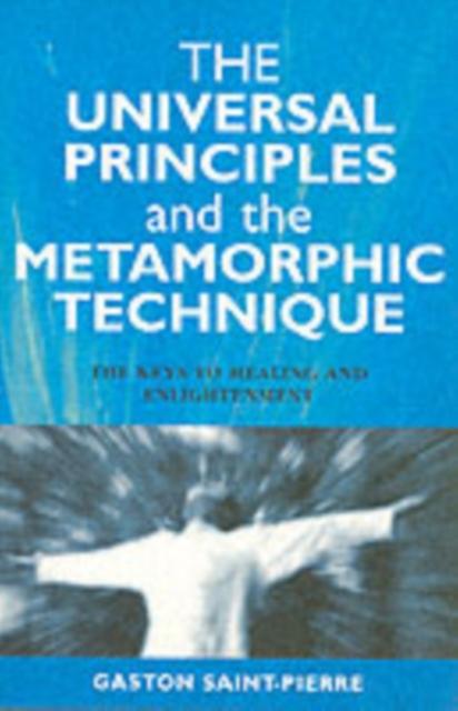 Universal Principles And The Metamorphic Technique by Gaston Saintpierre Paperback Book