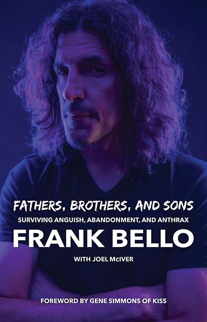 Fathers Brothers And Sons Surviving Anguish Abandonment And Anthrax by Frank Bello Paperback