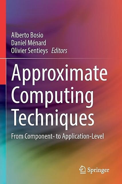 Approximate Computing Techniques - Springer Nature Switzerland AG - Paperback - English Book - Cybernetics and systems theory