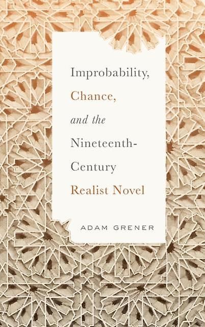 Improbability Chance And The Nineteenthcentury Realist Novel