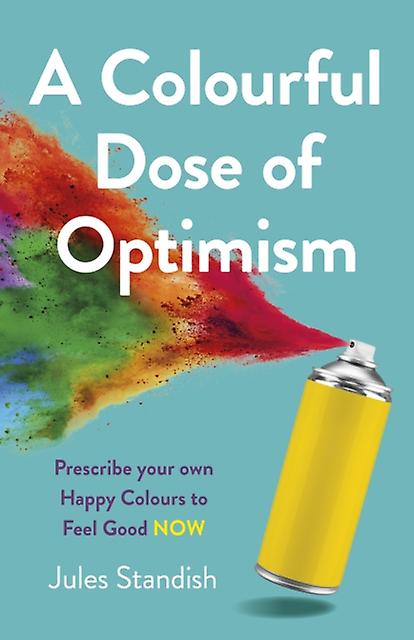 Colourful Dose Of Optimism A by Jules Standish Paperback