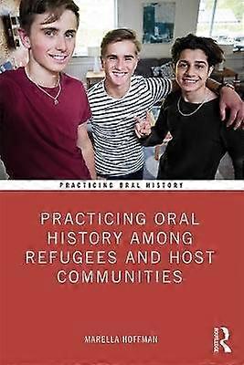 Practicing Oral History Among Refugees and Host Communities