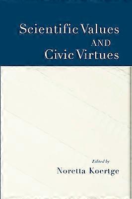Scientific Values and Civic Virtues