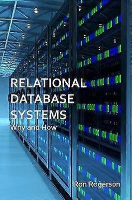 Relational Database Systems - Why and How