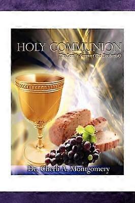 Holy Communion The Lord's Supper The Eucharist