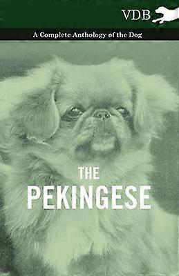 The Pekingese  A Complete Anthology of the Dog