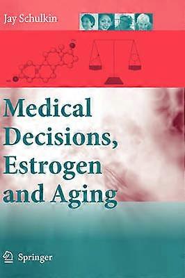 Medical Decisions Estrogen and Aging