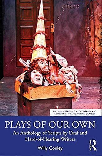 Plays of Our Own: An Anthology of Scripts by Deaf and Hard of Hearing Writers