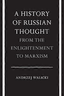 A History of Russian Thought from the Enlightenm - From the Enlightenment to Marxism