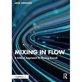 Mixen in flow: een kritische benadering van het mixen van geluid