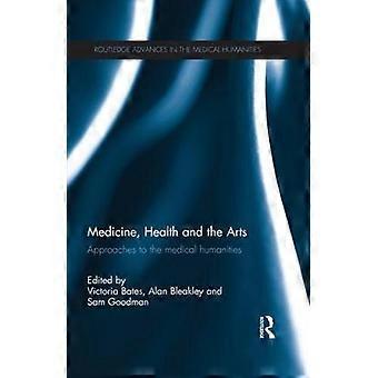 Medicine Health And The Arts Approaches To The Medical Humanities - Taylor & Francis Ltd