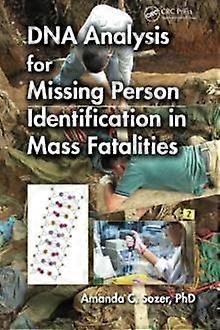 Dna Analysis For Missing Person Identification In Mass Fatalities by Amanda C Sozer Paperback
