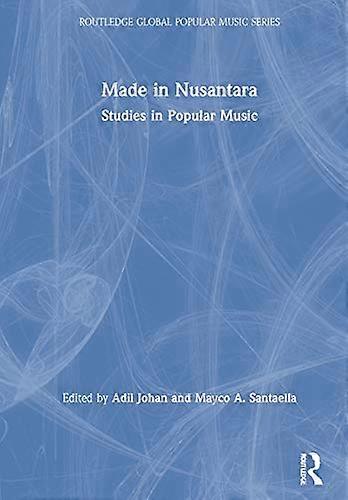 Made in Nusantara: Studies in Popular Music