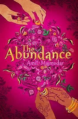 The Abundance - Amit Majmudar