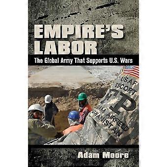 Empires Labor The Global Army That Supports U.S. Wars