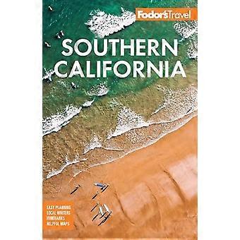 Fodorin Etelä-Kalifornia: Los Angelesin, San Diegon, Keskirannikon ja parhaiden road trippien kanssa