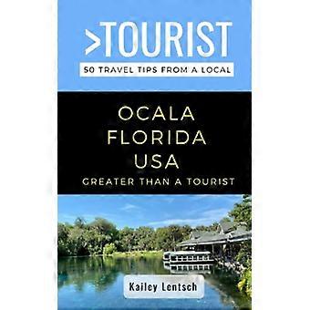 Mehr als nur ein Touristenziel – Ocala, Florida, USA: 50 Reisetipps von einem Einheimischen